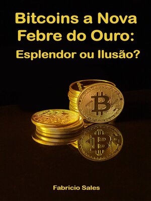 cover image of Bitcoins a Nova Febre do Ouro